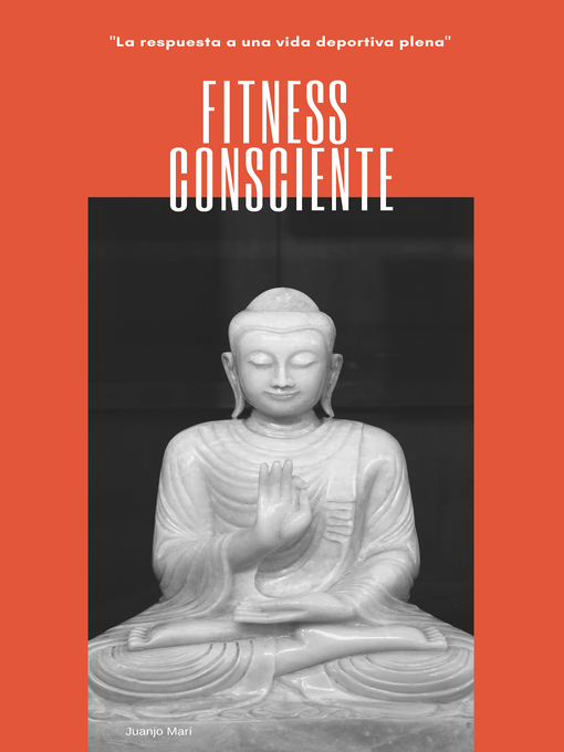 Title details for Fitness Consciente La Respuesta a Una Vida Deportiva Plena by Juan Jose Mari, Sr - Available